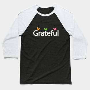 Grateful creative design Baseball T-Shirt